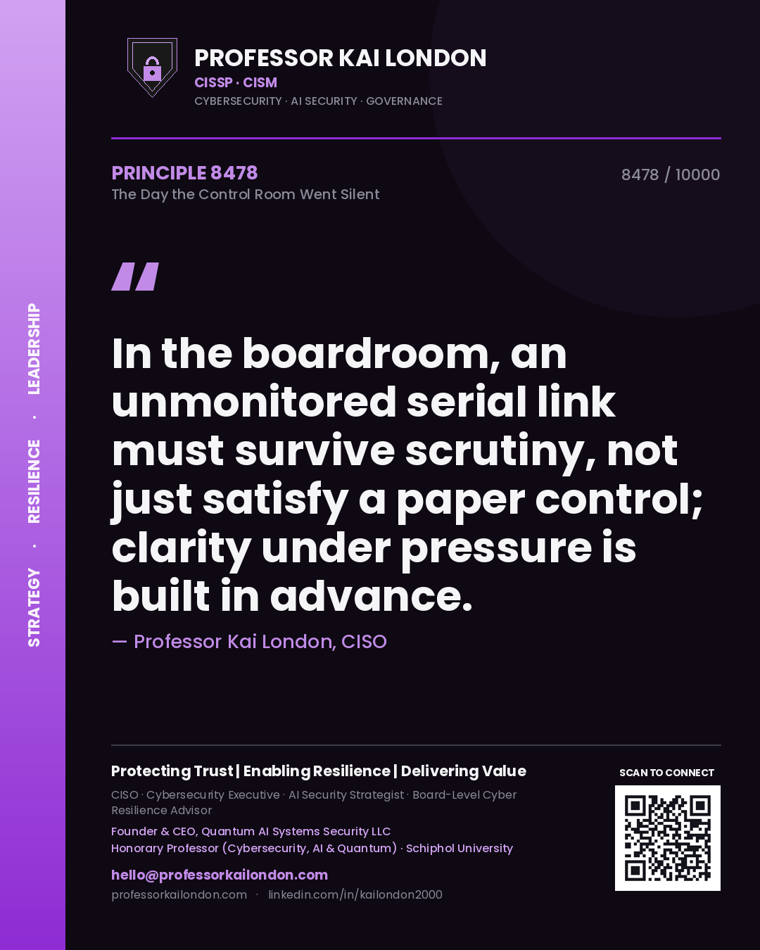 Quote card by Professor Kai London reading 'In the boardroom, an unmonitored serial link must survive scrutiny, not just satisfy a paper control; clarity under pressure is built in advance.'. From the book The Day the Control Room Went Silent.