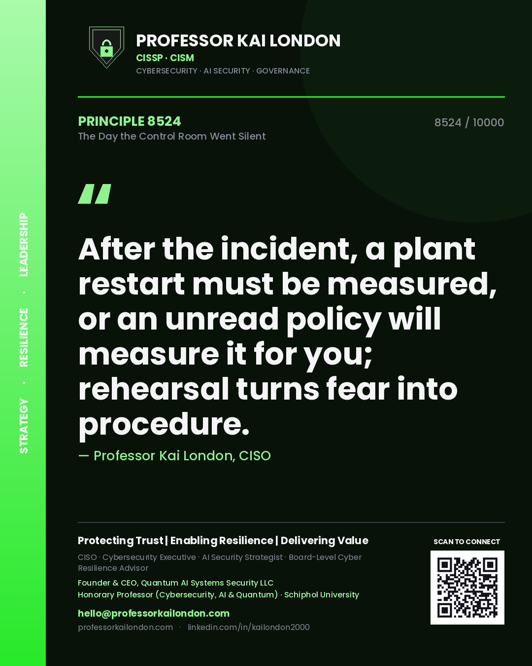 Quote card by Professor Kai London reading 'After the incident, a plant restart must be measured, or an unread policy will measure it for you; rehearsal turns fear into procedure.'. From the book The Day the Control Room Went Silent.