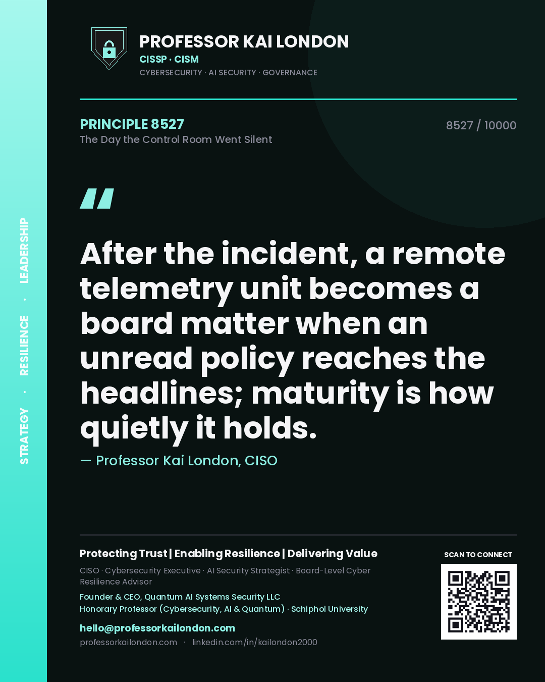 Quote card by Professor Kai London reading 'After the incident, a remote telemetry unit becomes a board matter when an unread policy reaches the headlines; maturity is how quietly it holds.'. From the book The Day the Control Room Went Silent.