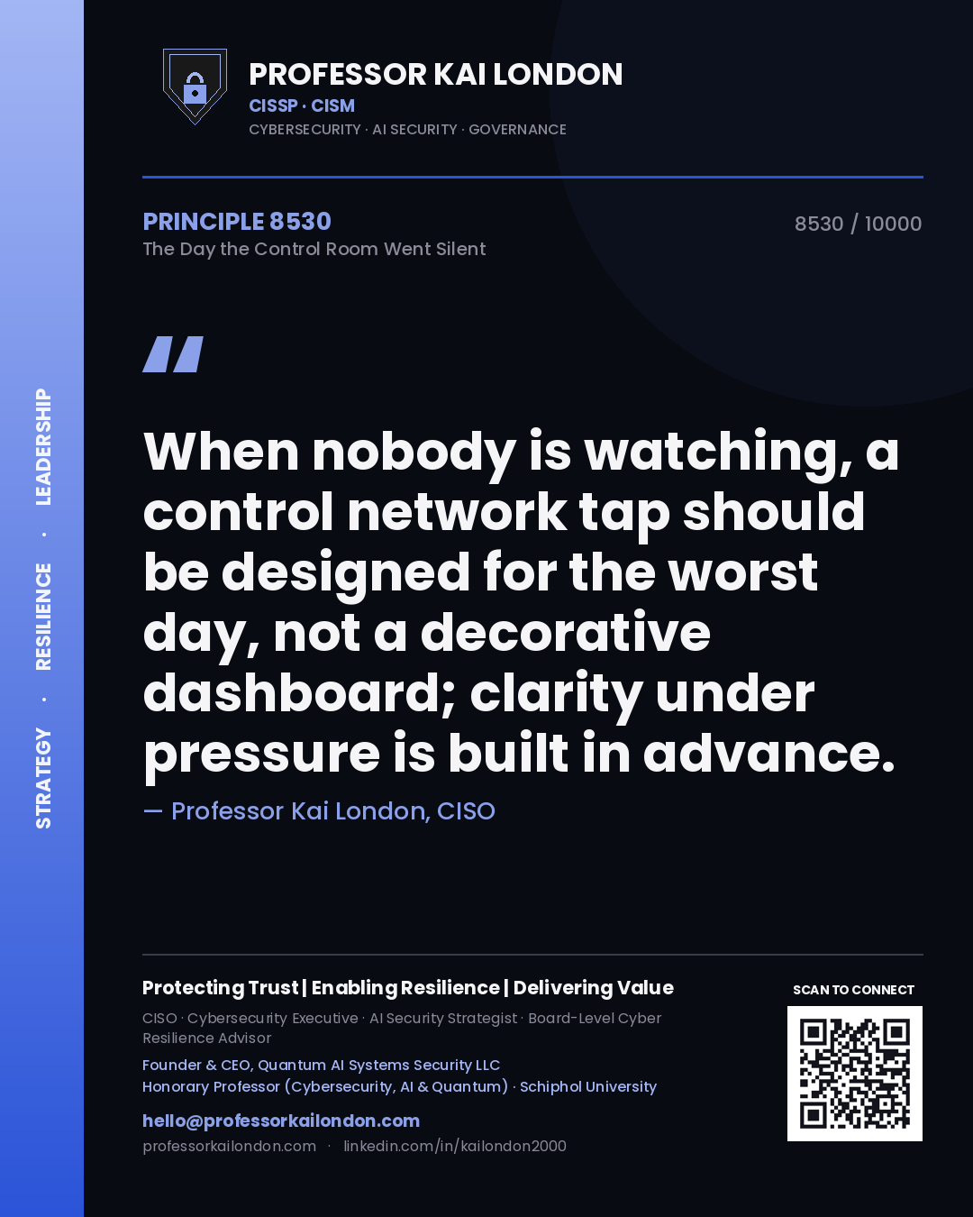 Quote card by Professor Kai London reading 'When nobody is watching, a control network tap should be designed for the worst day, not a decorative dashboard; clarity under pressure is built in advance.'. From the book The Day the Control Room Went Silent.