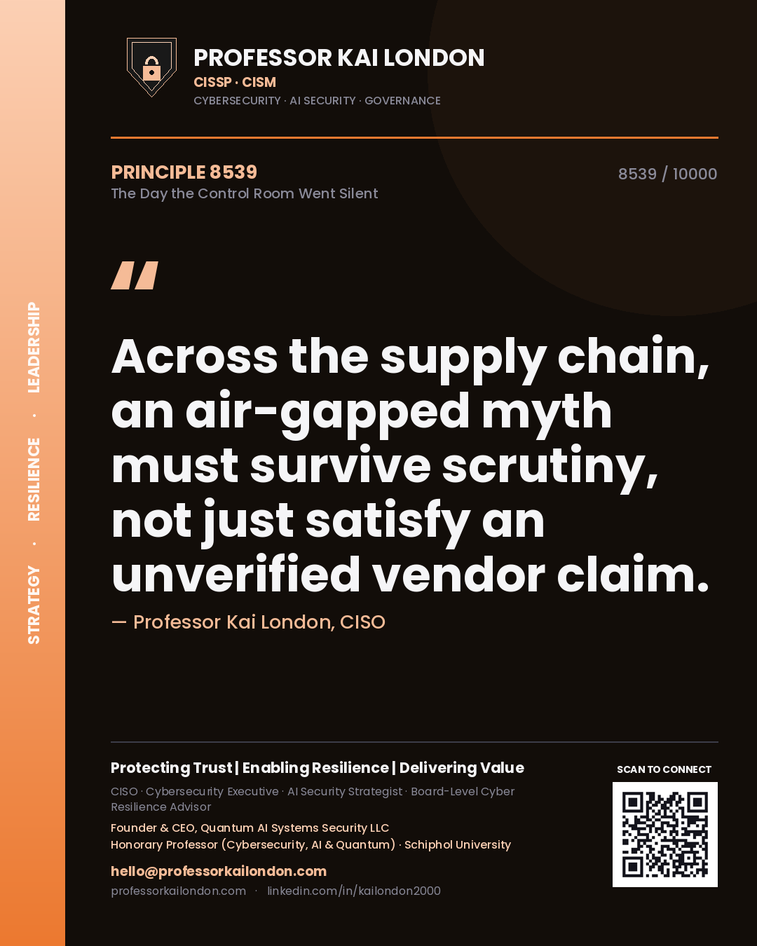 Quote card by Professor Kai London reading 'Across the supply chain, an air-gapped myth must survive scrutiny, not just satisfy an unverified vendor claim.'. From the book The Day the Control Room Went Silent.