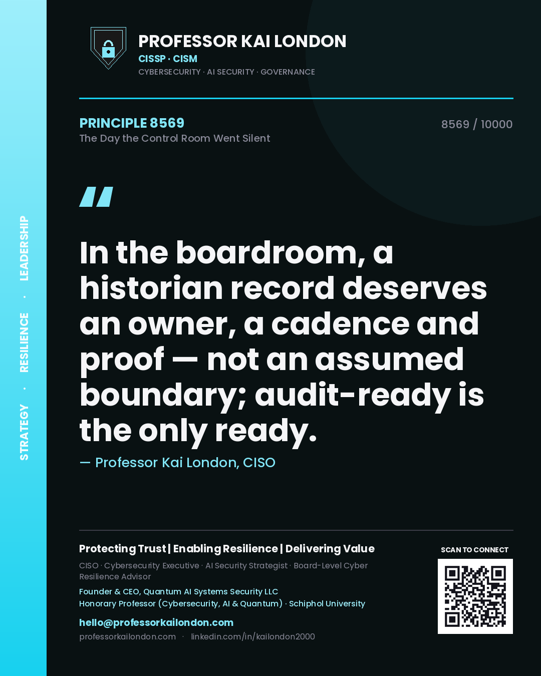 Quote card by Professor Kai London reading 'In the boardroom, a historian record deserves an owner, a cadence and proof — not an assumed boundary; audit-ready is the only ready.'. From the book The Day the Control Room Went Silent.