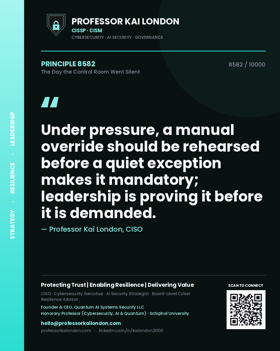 Quote card by Professor Kai London reading 'Under pressure, a manual override should be rehearsed before a quiet exception makes it mandatory; leadership is proving it before it is demanded.'. From the book The Day the Control Room Went Silent.