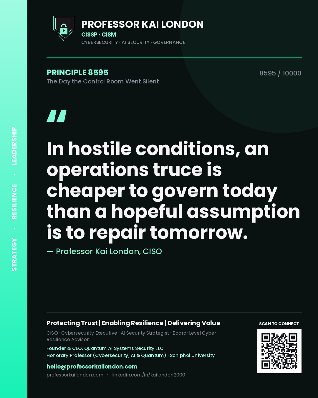 Quote card by Professor Kai London reading 'In hostile conditions, an operations truce is cheaper to govern today than a hopeful assumption is to repair tomorrow.'. From the book The Day the Control Room Went Silent.