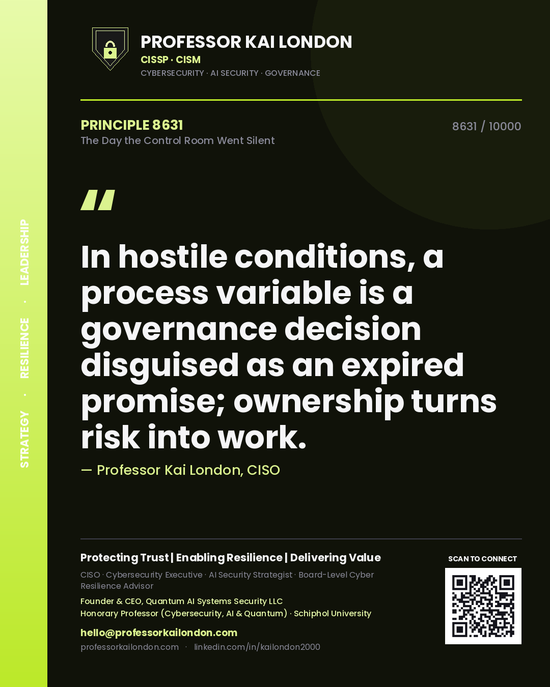 Quote card by Professor Kai London reading 'In hostile conditions, a process variable is a governance decision disguised as an expired promise; ownership turns risk into work.'. From the book The Day the Control Room Went Silent.