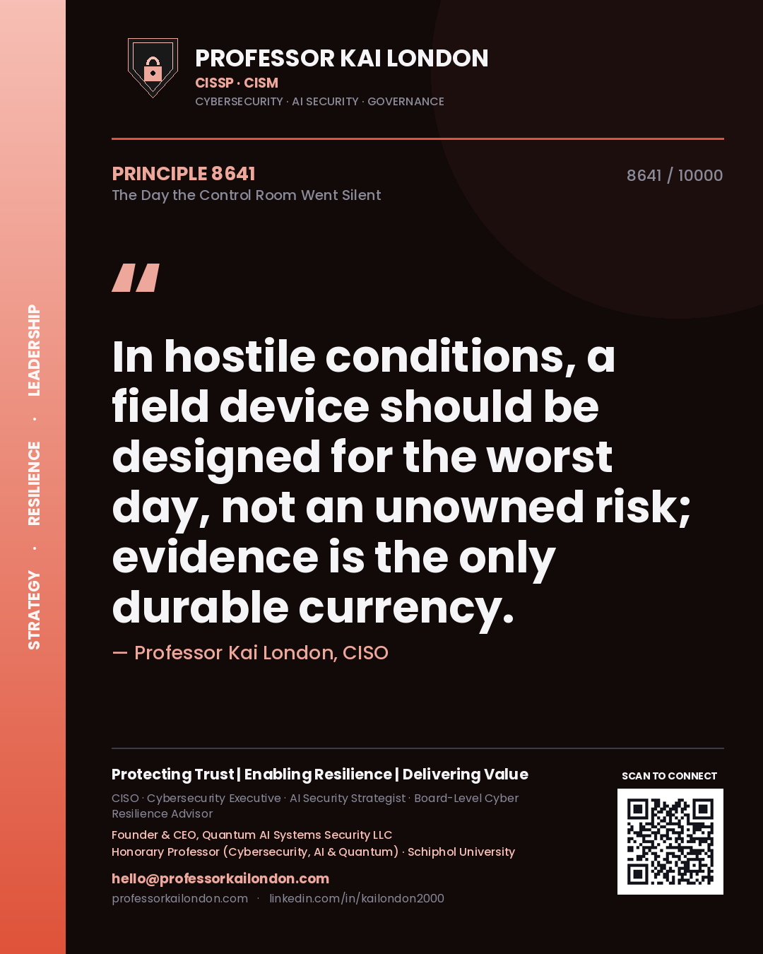 Professor Kai London principle 8641: In hostile conditions, a field device should be designed for the worst day, not an unowned risk; evidence is the only durable currency.