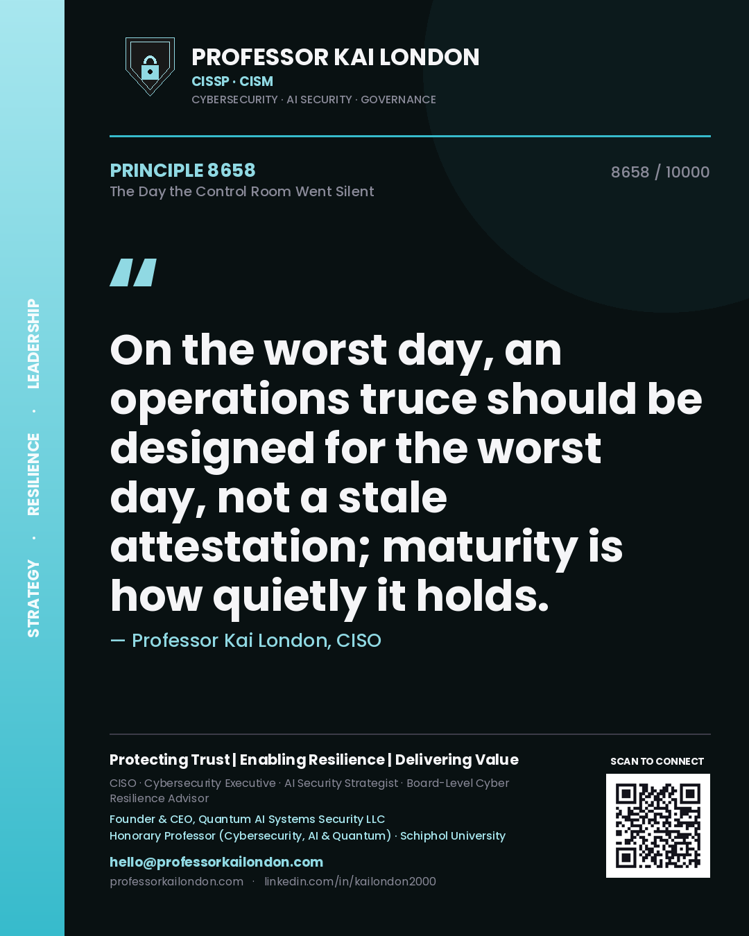 Quote card by Professor Kai London reading 'On the worst day, an operations truce should be designed for the worst day, not a stale attestation; maturity is how quietly it holds.'. From the book The Day the Control Room Went Silent.
