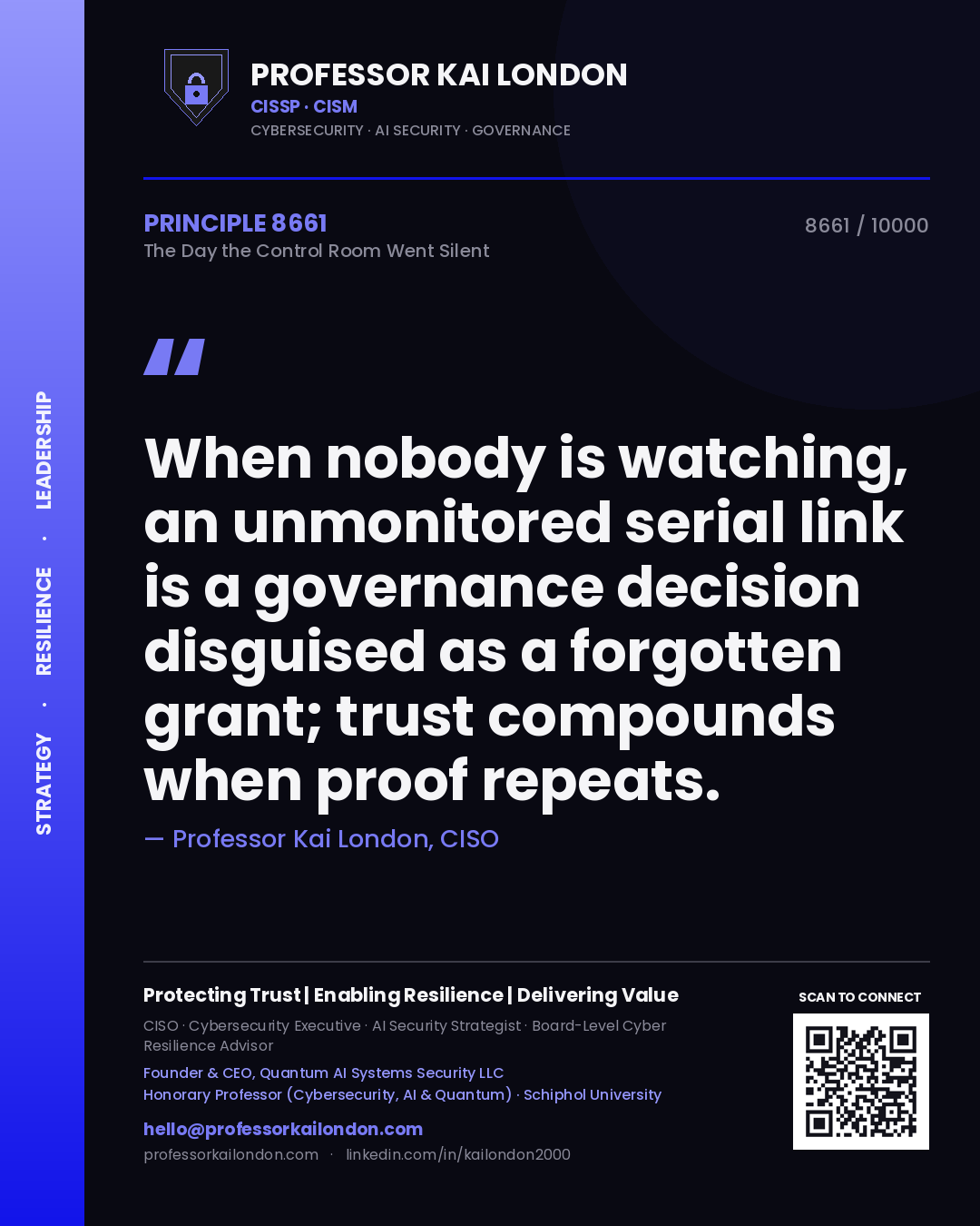 Professor Kai London principle 8661: When nobody is watching, an unmonitored serial link is a governance decision disguised as a forgotten grant; trust compounds when proof repeats.
