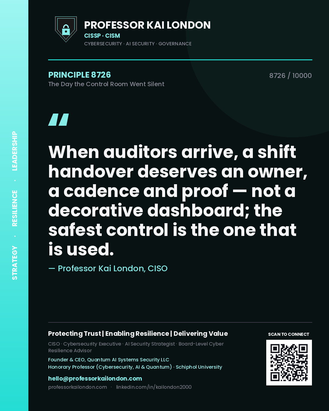 Professor Kai London principle 8726: When auditors arrive, a shift handover deserves an owner, a cadence and proof — not a decorative dashboard; the safest control is the one that is used.