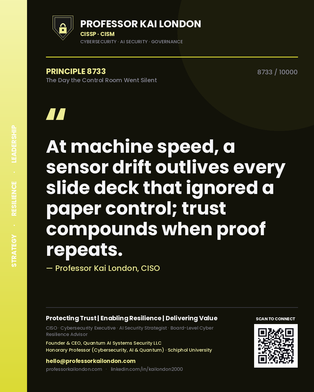 Professor Kai London principle 8733: At machine speed, a sensor drift outlives every slide deck that ignored a paper control; trust compounds when proof repeats.