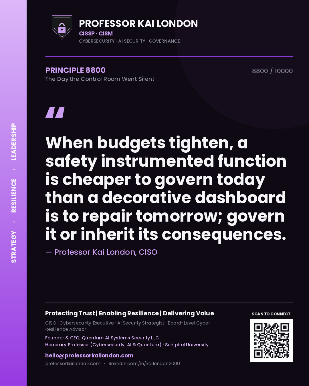 Quote card by Professor Kai London reading 'When budgets tighten, a safety instrumented function is cheaper to govern today than a decorative dashboard is to repair tomorrow; govern it or inherit its consequences.'. From the book The Day the Control Room Went Silent.