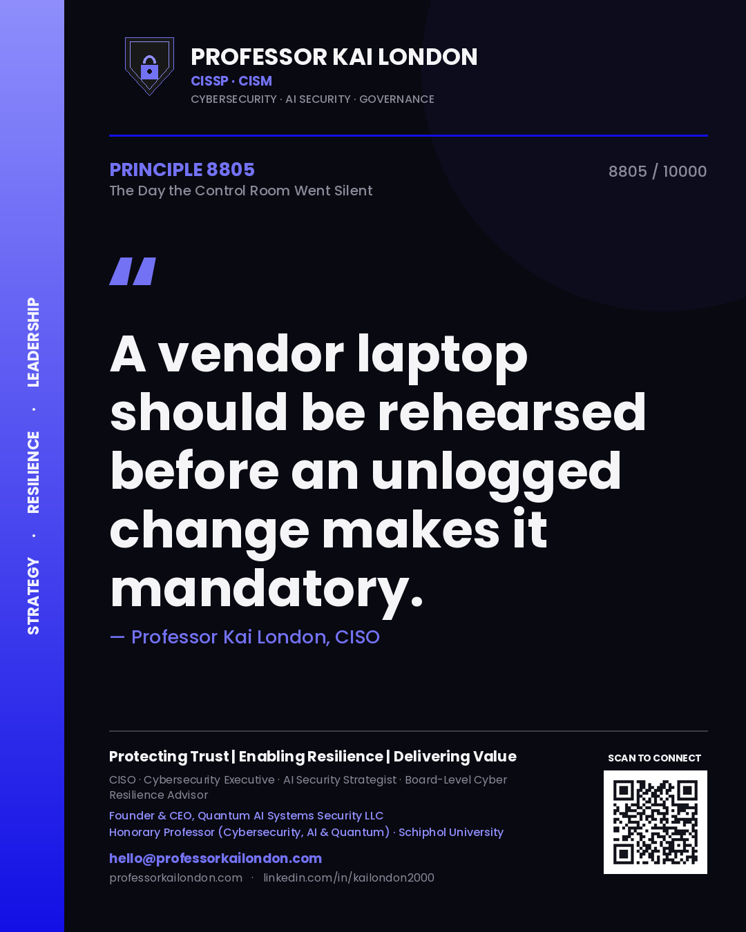 Quote card by Professor Kai London reading 'A vendor laptop should be rehearsed before an unlogged change makes it mandatory.'. From the book The Day the Control Room Went Silent.