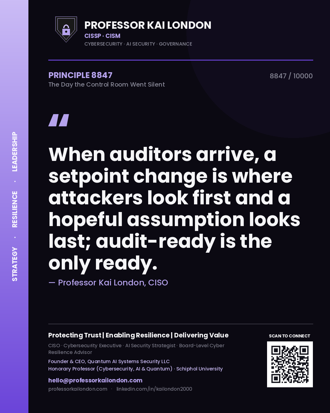Quote card by Professor Kai London reading 'When auditors arrive, a setpoint change is where attackers look first and a hopeful assumption looks last; audit-ready is the only ready.'. From the book The Day the Control Room Went Silent.