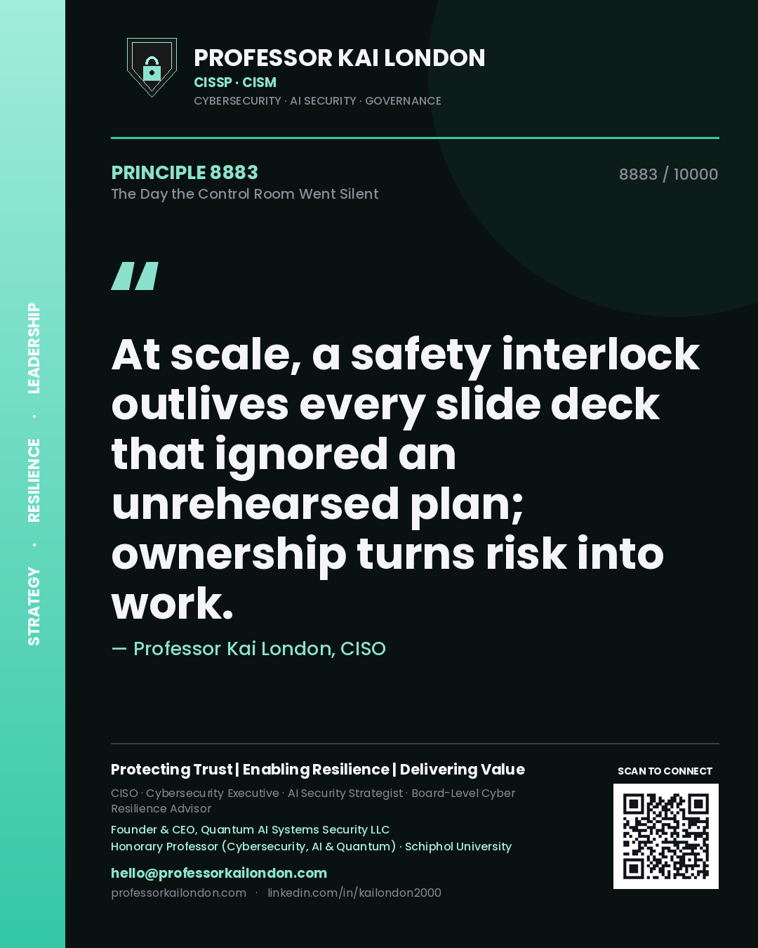 Professor Kai London principle 8883: At scale, a safety interlock outlives every slide deck that ignored an unrehearsed plan; ownership turns risk into work.