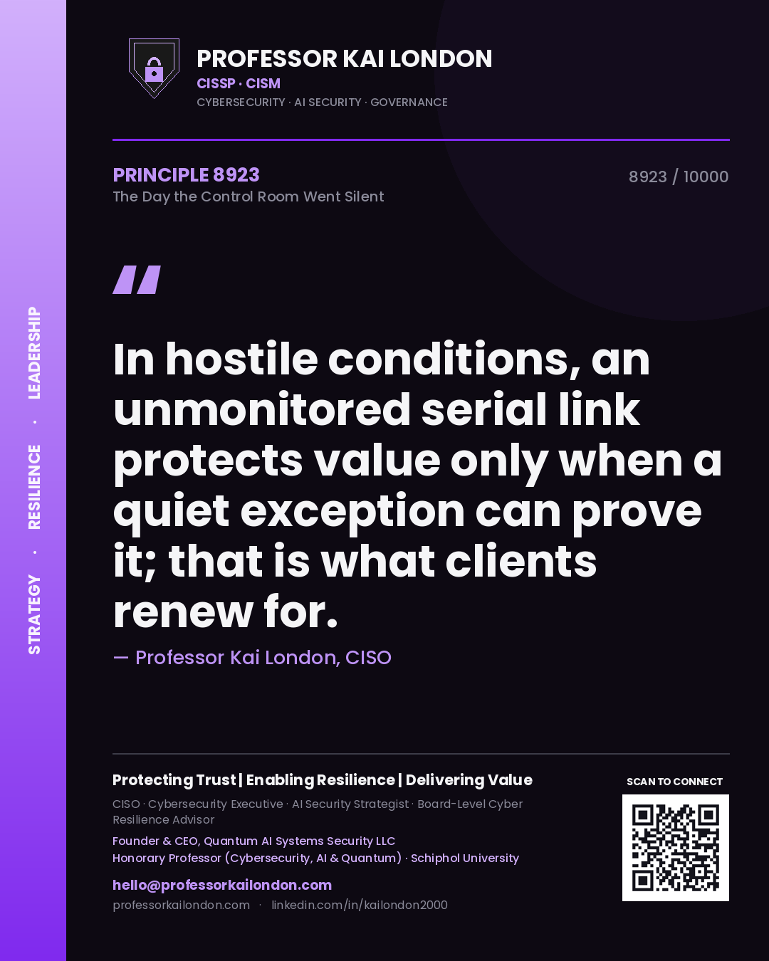 Quote card by Professor Kai London reading 'In hostile conditions, an unmonitored serial link protects value only when a quiet exception can prove it; that is what clients renew for.'. From the book The Day the Control Room Went Silent.
