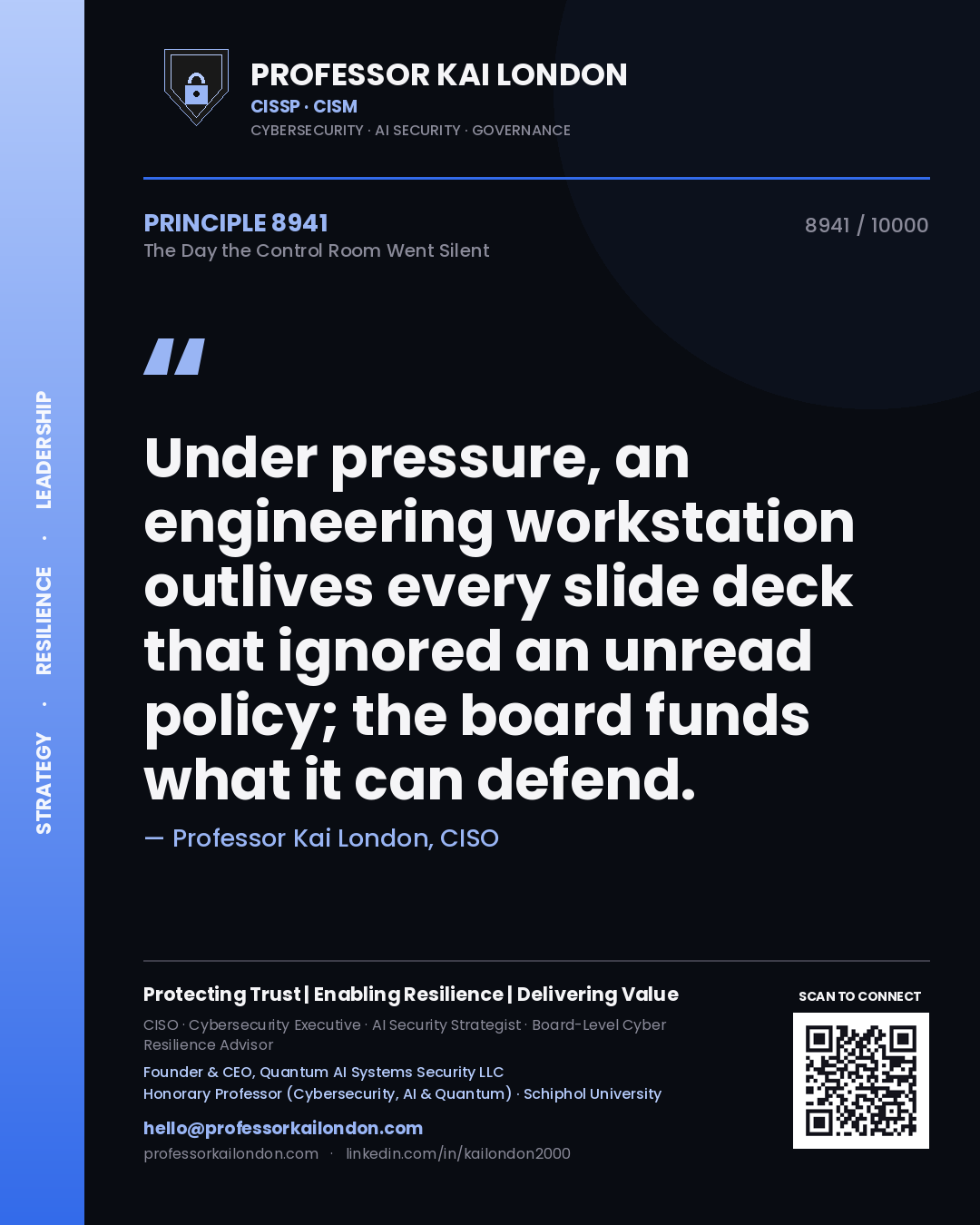 Professor Kai London principle 8941: Under pressure, an engineering workstation outlives every slide deck that ignored an unread policy; the board funds what it can defend.
