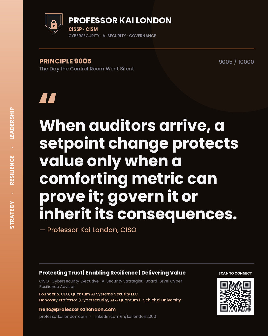 Quote card by Professor Kai London reading 'When auditors arrive, a setpoint change protects value only when a comforting metric can prove it; govern it or inherit its consequences.'. From the book The Day the Control Room Went Silent.