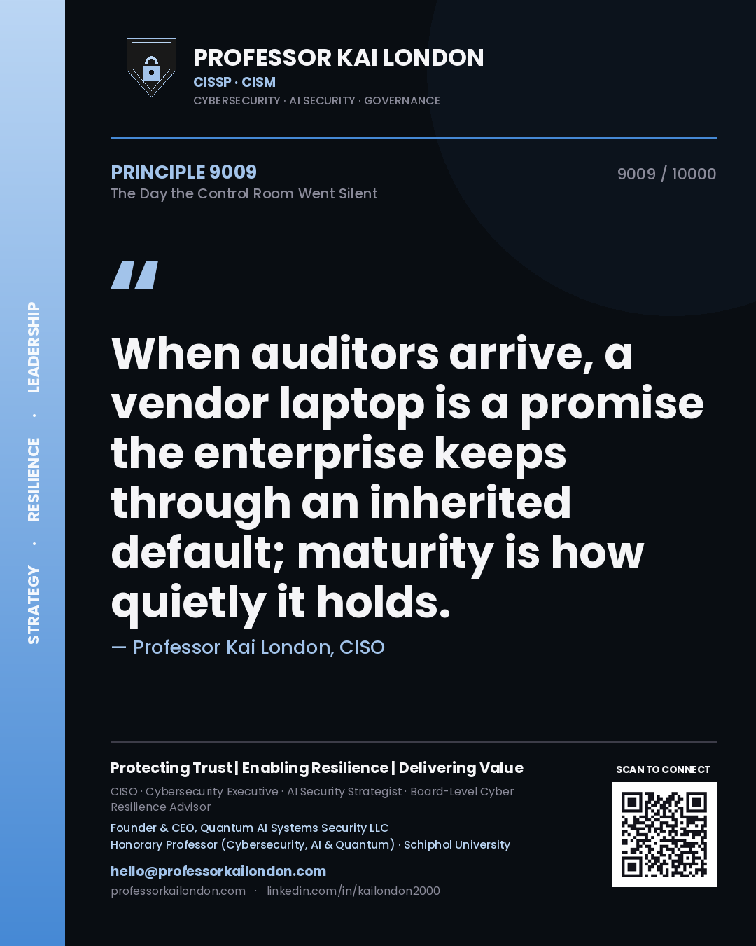 Quote card by Professor Kai London reading 'When auditors arrive, a vendor laptop is a promise the enterprise keeps through an inherited default; maturity is how quietly it holds.'. From the book The Day the Control Room Went Silent.