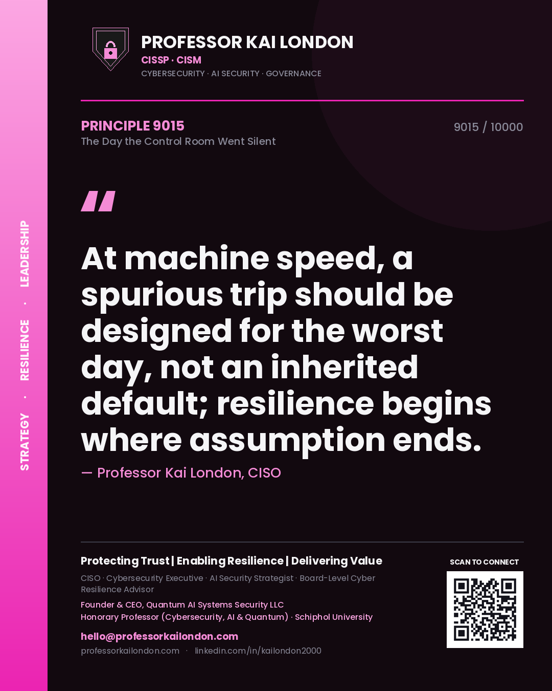 Professor Kai London principle 9015: At machine speed, a spurious trip should be designed for the worst day, not an inherited default; resilience begins where assumption ends.