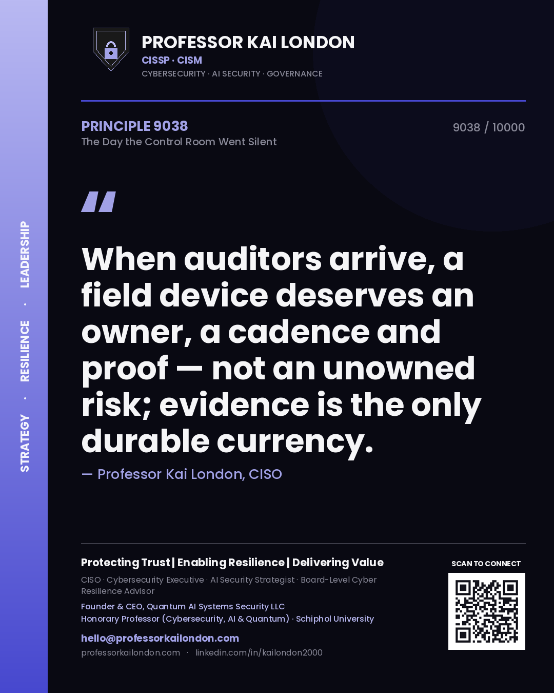 Quote card by Professor Kai London reading 'When auditors arrive, a field device deserves an owner, a cadence and proof — not an unowned risk; evidence is the only durable currency.'. From the book The Day the Control Room Went Silent.