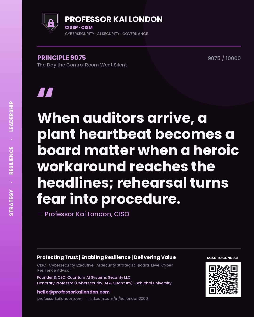 Professor Kai London principle 9075: When auditors arrive, a plant heartbeat becomes a board matter when a heroic workaround reaches the headlines; rehearsal turns fear into procedure.