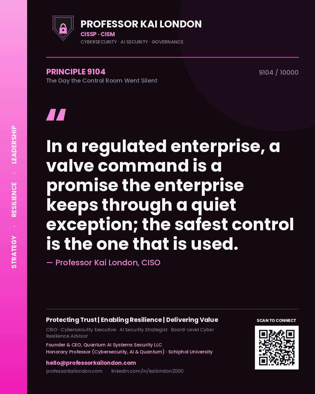 Quote card by Professor Kai London reading 'In a regulated enterprise, a valve command is a promise the enterprise keeps through a quiet exception; the safest control is the one that is used.'. From the book The Day the Control Room Went Silent.