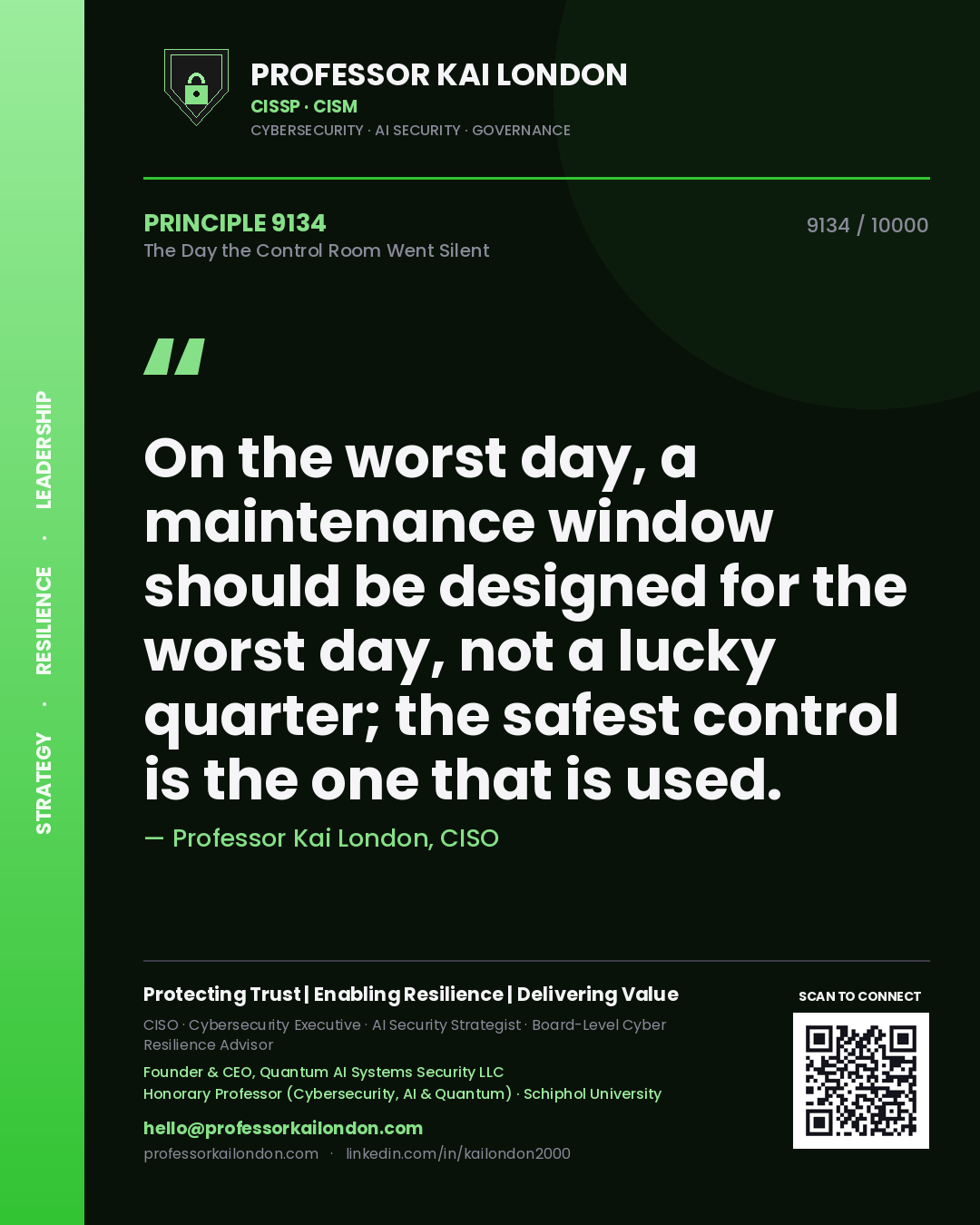 Quote card by Professor Kai London reading 'On the worst day, a maintenance window should be designed for the worst day, not a lucky quarter; the safest control is the one that is used.'. From the book The Day the Control Room Went Silent.