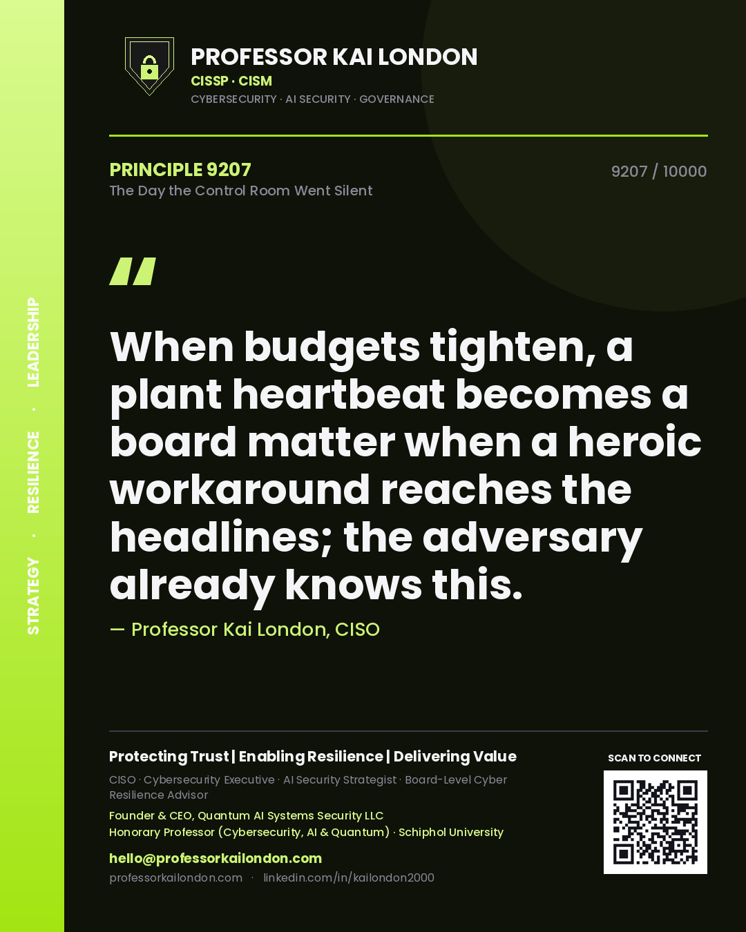 Quote card by Professor Kai London reading 'When budgets tighten, a plant heartbeat becomes a board matter when a heroic workaround reaches the headlines; the adversary already knows this.'. From the book The Day the Control Room Went Silent.