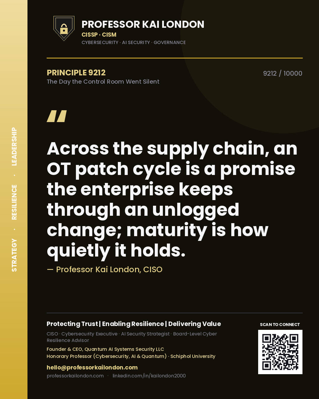 Quote card by Professor Kai London reading 'Across the supply chain, an OT patch cycle is a promise the enterprise keeps through an unlogged change; maturity is how quietly it holds.'. From the book The Day the Control Room Went Silent.
