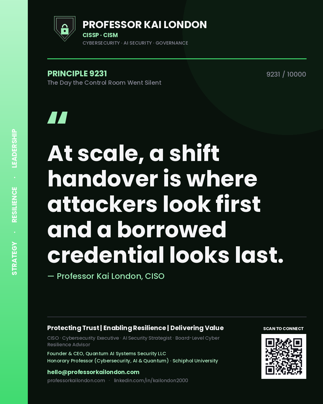 Professor Kai London principle 9231: At scale, a shift handover is where attackers look first and a borrowed credential looks last.