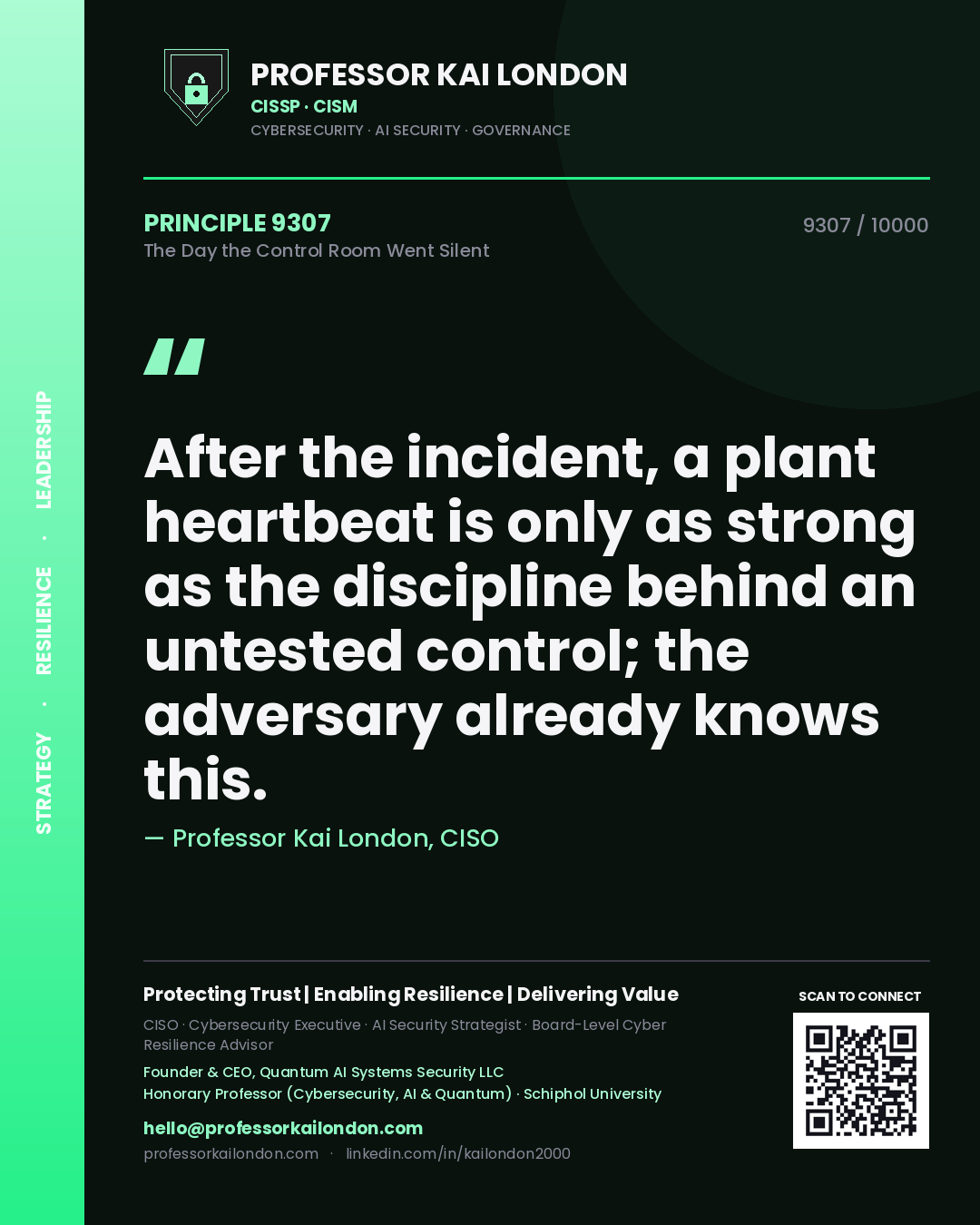 Professor Kai London principle 9307: After the incident, a plant heartbeat is only as strong as the discipline behind an untested control; the adversary already knows this.