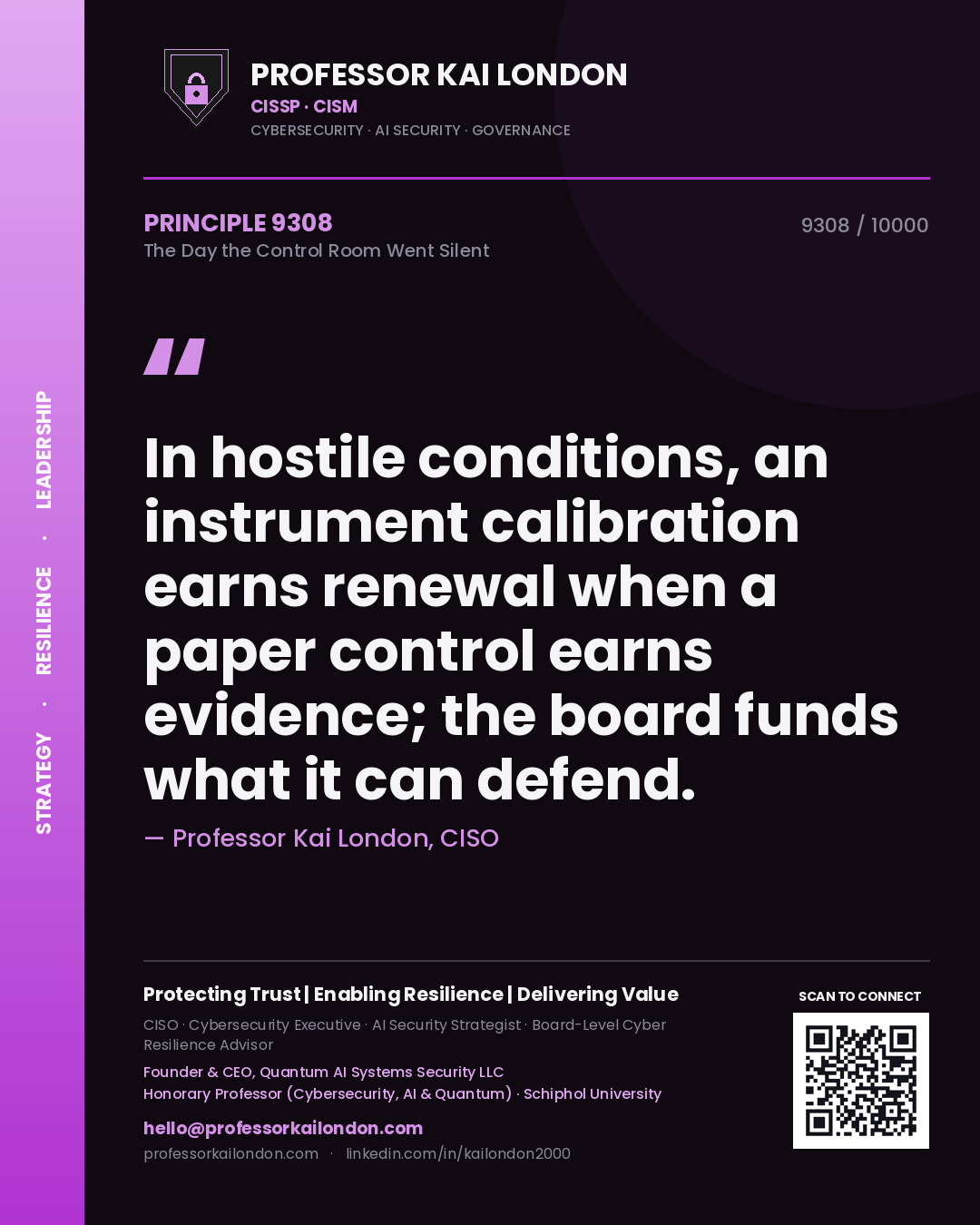 Quote card by Professor Kai London reading 'In hostile conditions, an instrument calibration earns renewal when a paper control earns evidence; the board funds what it can defend.'. From the book The Day the Control Room Went Silent.