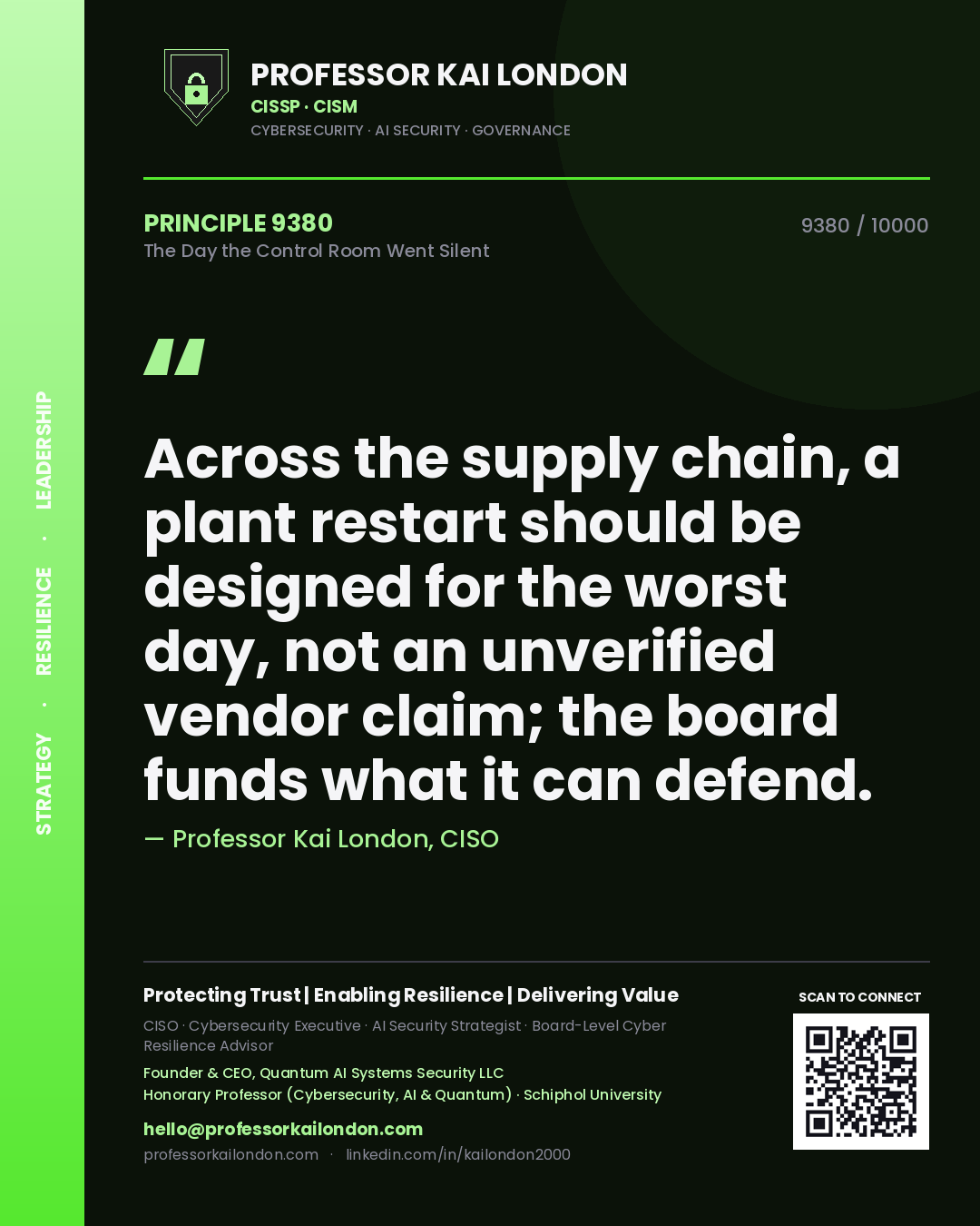 Quote card by Professor Kai London reading 'Across the supply chain, a plant restart should be designed for the worst day, not an unverified vendor claim; the board funds what it can defend.'. From the book The Day the Control Room Went Silent.