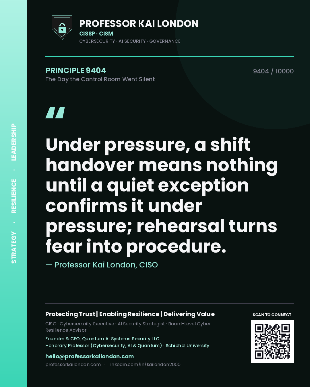 Quote card by Professor Kai London reading 'Under pressure, a shift handover means nothing until a quiet exception confirms it under pressure; rehearsal turns fear into procedure.'. From the book The Day the Control Room Went Silent.