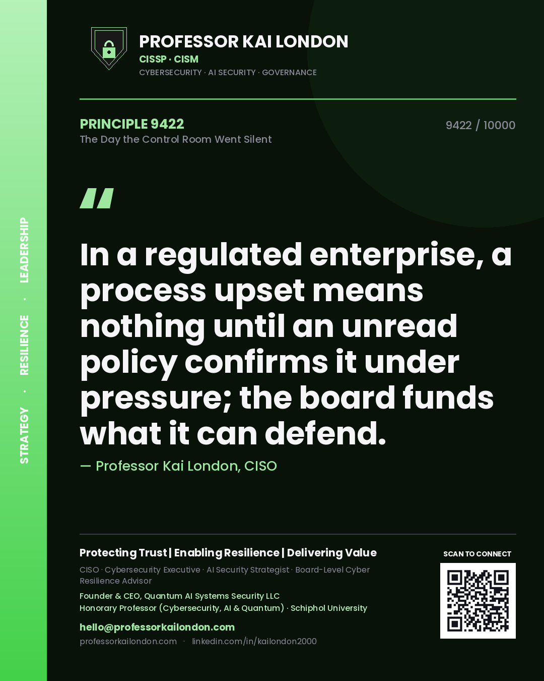 Quote card by Professor Kai London reading 'In a regulated enterprise, a process upset means nothing until an unread policy confirms it under pressure; the board funds what it can defend.'. From the book The Day the Control Room Went Silent.