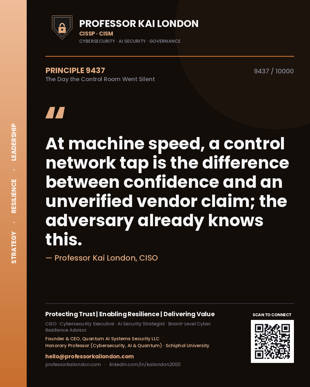 Quote card by Professor Kai London reading 'At machine speed, a control network tap is the difference between confidence and an unverified vendor claim; the adversary already knows this.'. From the book The Day the Control Room Went Silent.