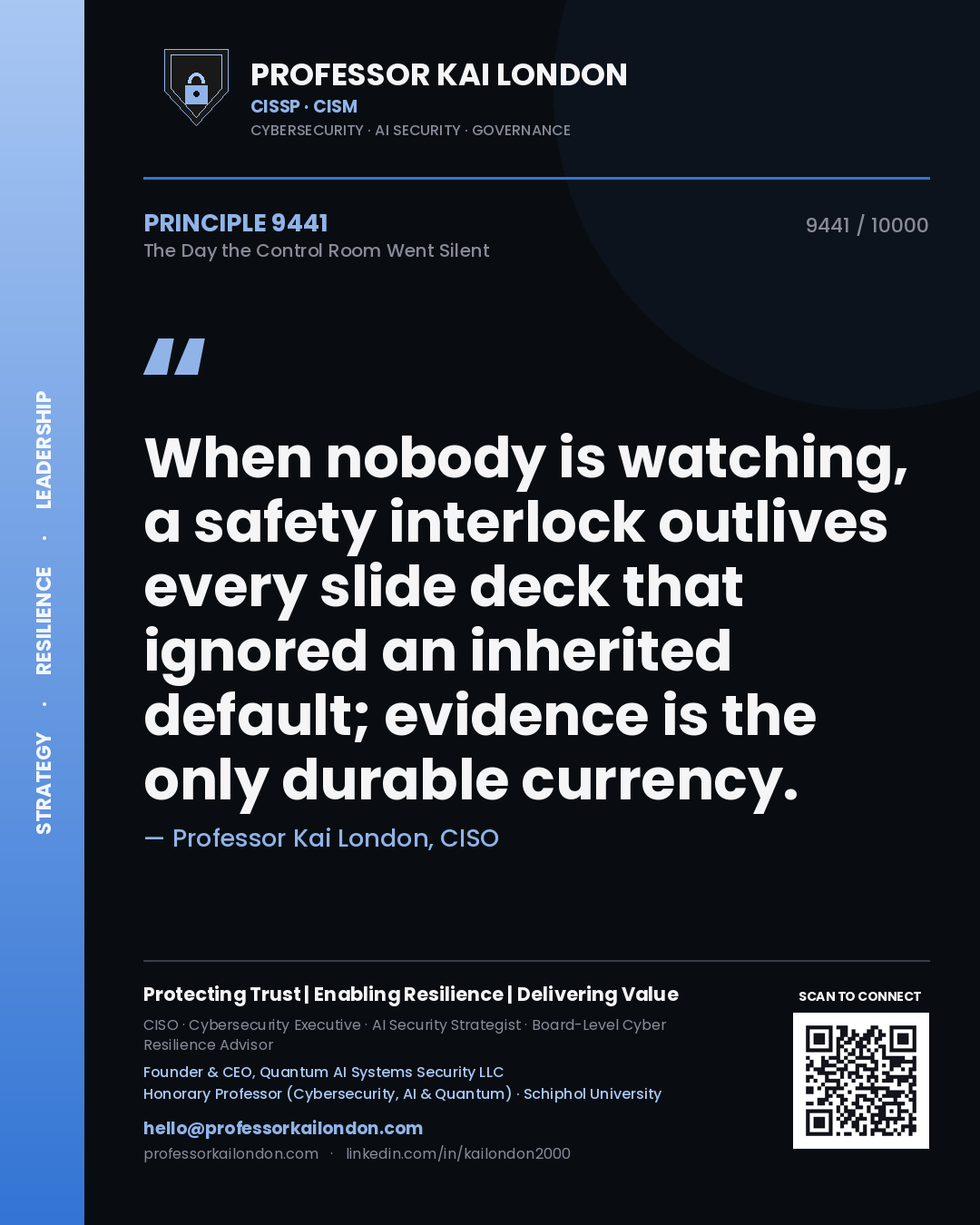 Quote card by Professor Kai London reading 'When nobody is watching, a safety interlock outlives every slide deck that ignored an inherited default; evidence is the only durable currency.'. From the book The Day the Control Room Went Silent.