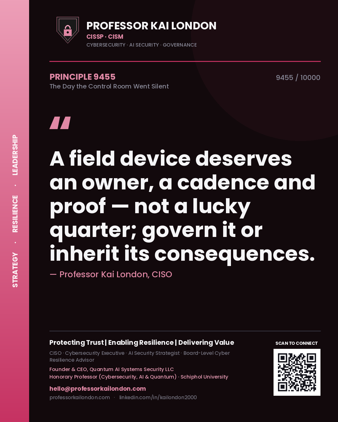 Quote card by Professor Kai London reading 'A field device deserves an owner, a cadence and proof — not a lucky quarter; govern it or inherit its consequences.'. From the book The Day the Control Room Went Silent.