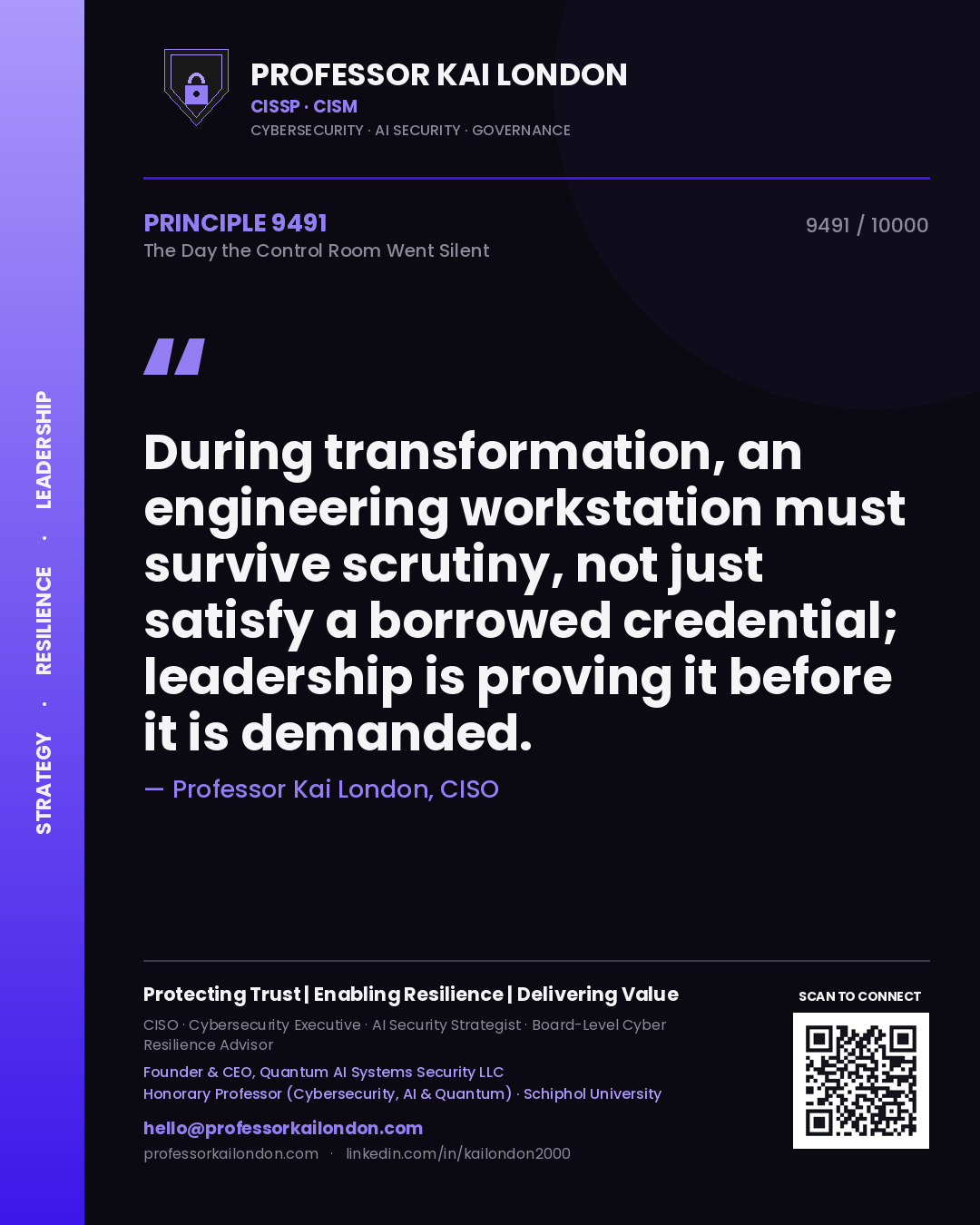 Quote card by Professor Kai London reading 'During transformation, an engineering workstation must survive scrutiny, not just satisfy a borrowed credential; leadership is proving it before it is demanded.'. From the book The Day the Control Room Went Silent.
