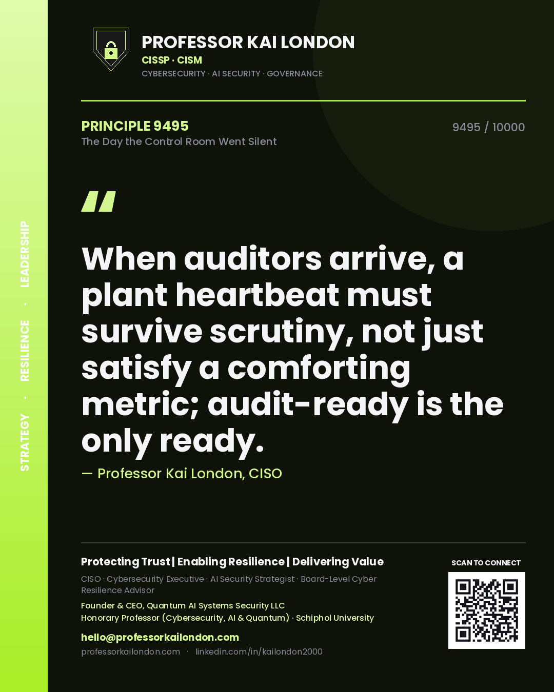 Quote card by Professor Kai London reading 'When auditors arrive, a plant heartbeat must survive scrutiny, not just satisfy a comforting metric; audit-ready is the only ready.'. From the book The Day the Control Room Went Silent.