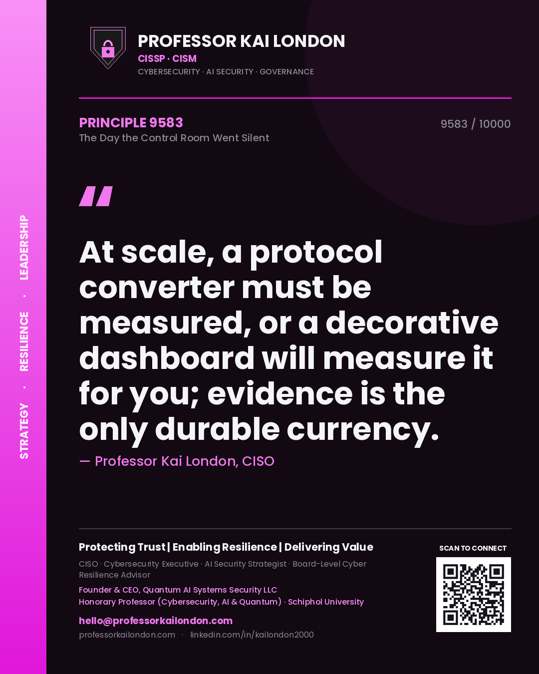 Quote card by Professor Kai London reading 'At scale, a protocol converter must be measured, or a decorative dashboard will measure it for you; evidence is the only durable currency.'. From the book The Day the Control Room Went Silent.