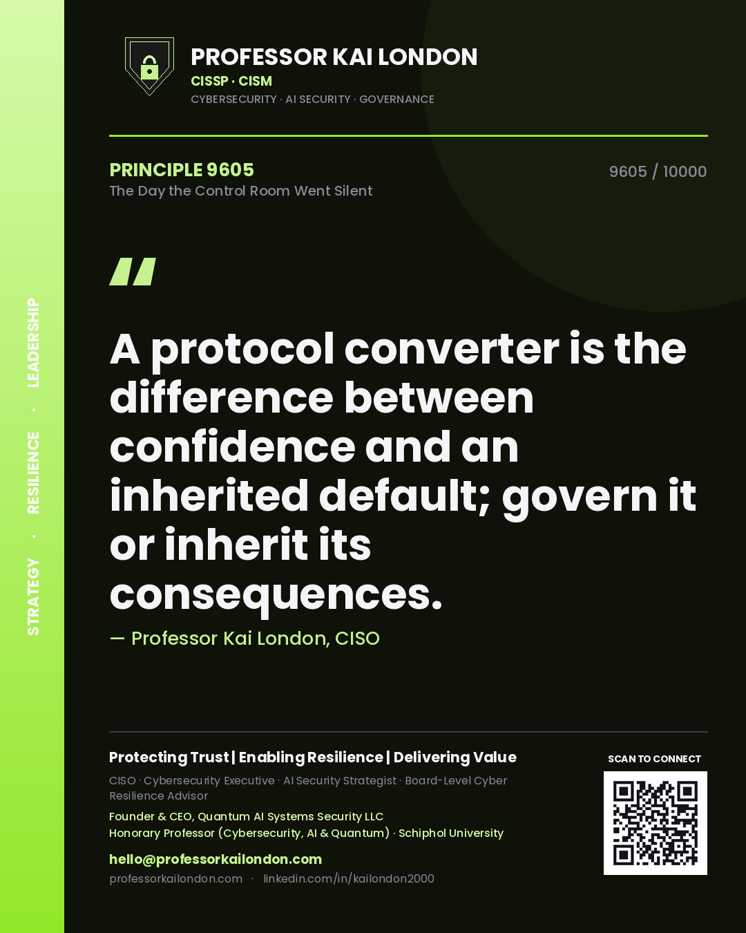 Professor Kai London principle 9605: A protocol converter is the difference between confidence and an inherited default; govern it or inherit its consequences.