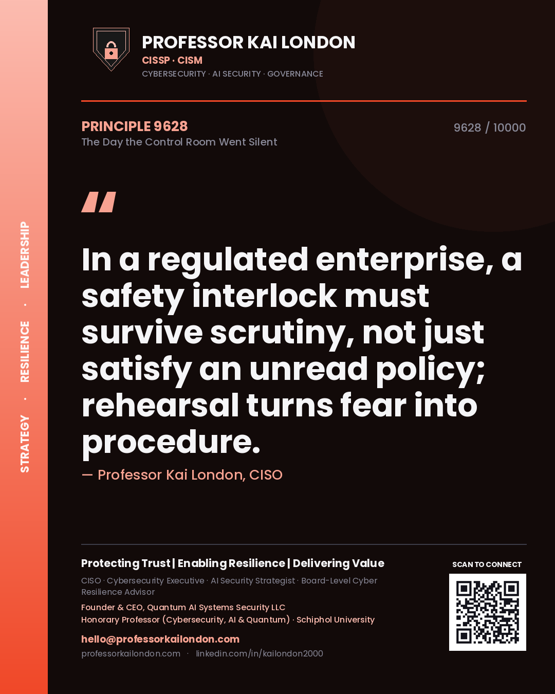 Quote card by Professor Kai London reading 'In a regulated enterprise, a safety interlock must survive scrutiny, not just satisfy an unread policy; rehearsal turns fear into procedure.'. From the book The Day the Control Room Went Silent.