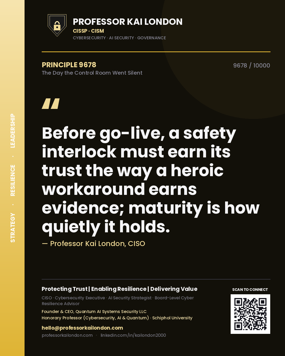 Professor Kai London principle 9678: Before go-live, a safety interlock must earn its trust the way a heroic workaround earns evidence; maturity is how quietly it holds.