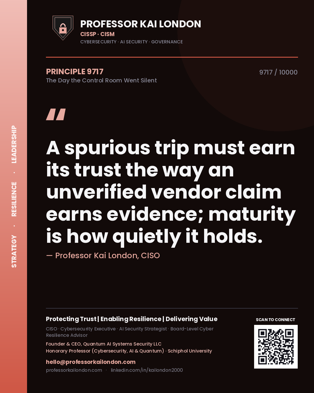 Quote card by Professor Kai London reading 'A spurious trip must earn its trust the way an unverified vendor claim earns evidence; maturity is how quietly it holds.'. From the book The Day the Control Room Went Silent.