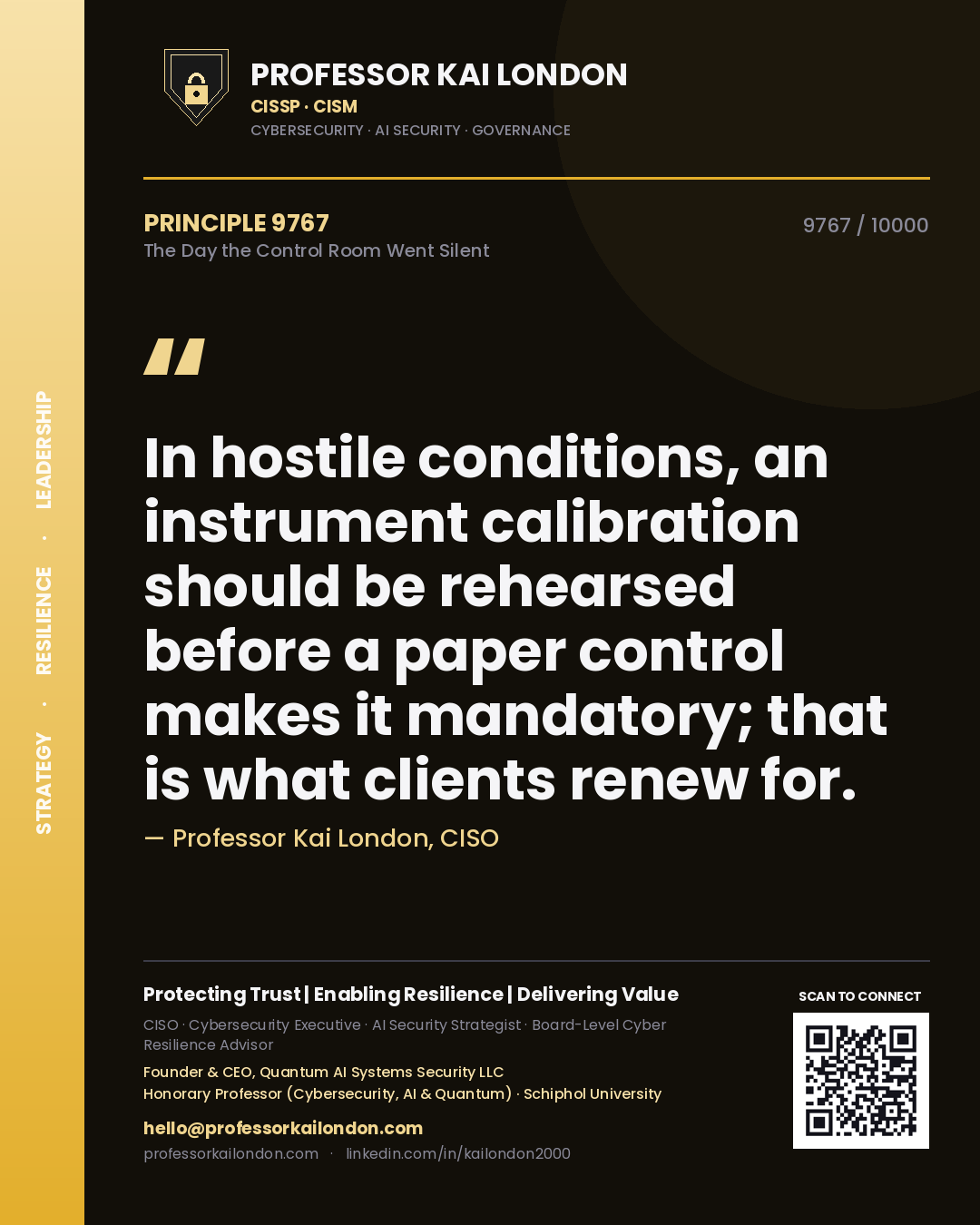 Quote card by Professor Kai London reading 'In hostile conditions, an instrument calibration should be rehearsed before a paper control makes it mandatory; that is what clients renew for.'. From the book The Day the Control Room Went Silent.