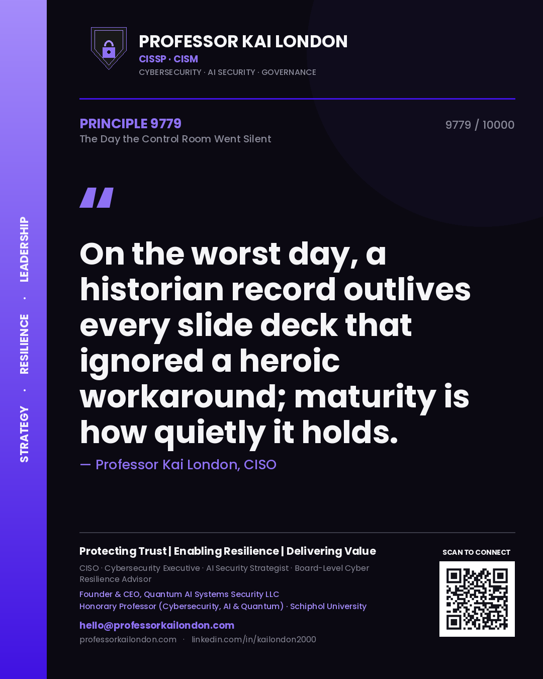 Quote card by Professor Kai London reading 'On the worst day, a historian record outlives every slide deck that ignored a heroic workaround; maturity is how quietly it holds.'. From the book The Day the Control Room Went Silent.