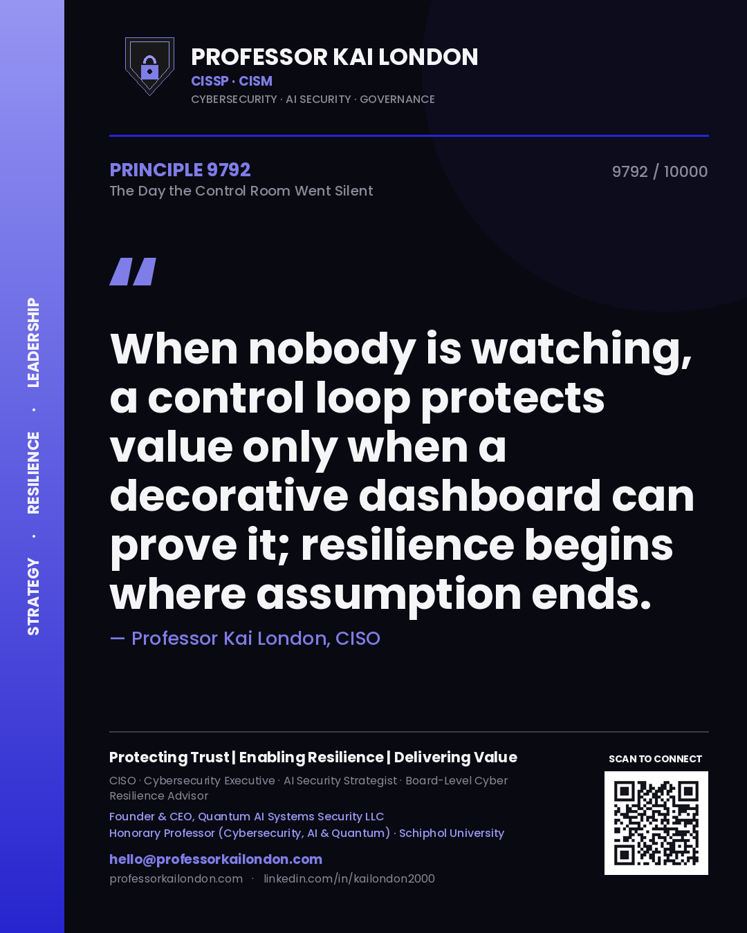 Quote card by Professor Kai London reading 'When nobody is watching, a control loop protects value only when a decorative dashboard can prove it; resilience begins where assumption ends.'. From the book The Day the Control Room Went Silent.