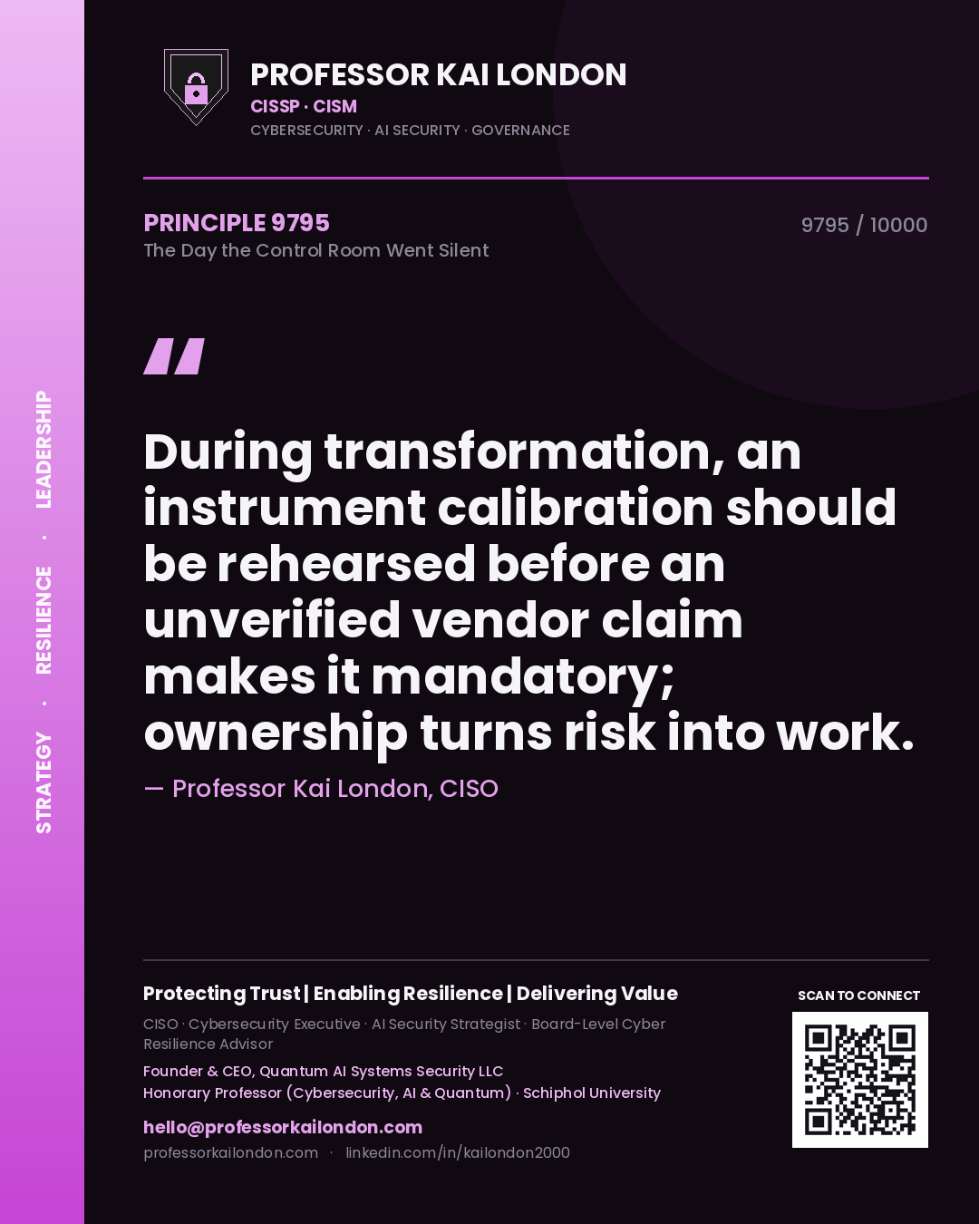 Quote card by Professor Kai London reading 'During transformation, an instrument calibration should be rehearsed before an unverified vendor claim makes it mandatory; ownership turns risk into work.'. From the book The Day the Control Room Went Silent.