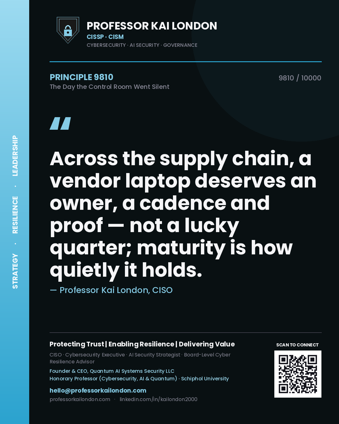 Quote card by Professor Kai London reading 'Across the supply chain, a vendor laptop deserves an owner, a cadence and proof — not a lucky quarter; maturity is how quietly it holds.'. From the book The Day the Control Room Went Silent.